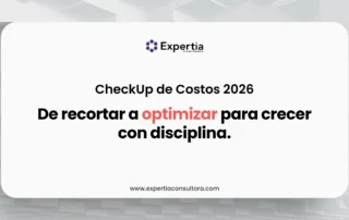 CheckUp de costos 2026 para optimizar la operación y crecer sin recortes dañinos