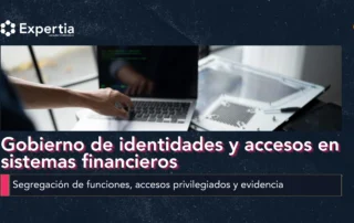 control de accesos e identidades en sistemas financieros con segregación de funciones